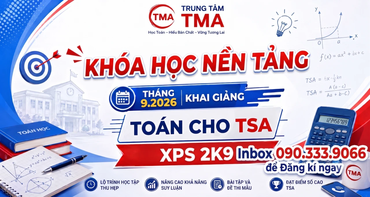 LIVEVIP-Nền Tảng TSA-Toán học (2K9)-Khai giảng tháng 9-2026.